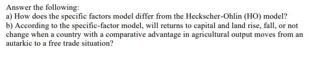  Answer the following: a) How does the specific factors model differ