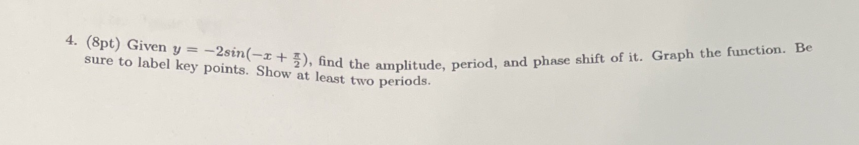 + "), find the amplitude, period, and phase shift of it. Graph