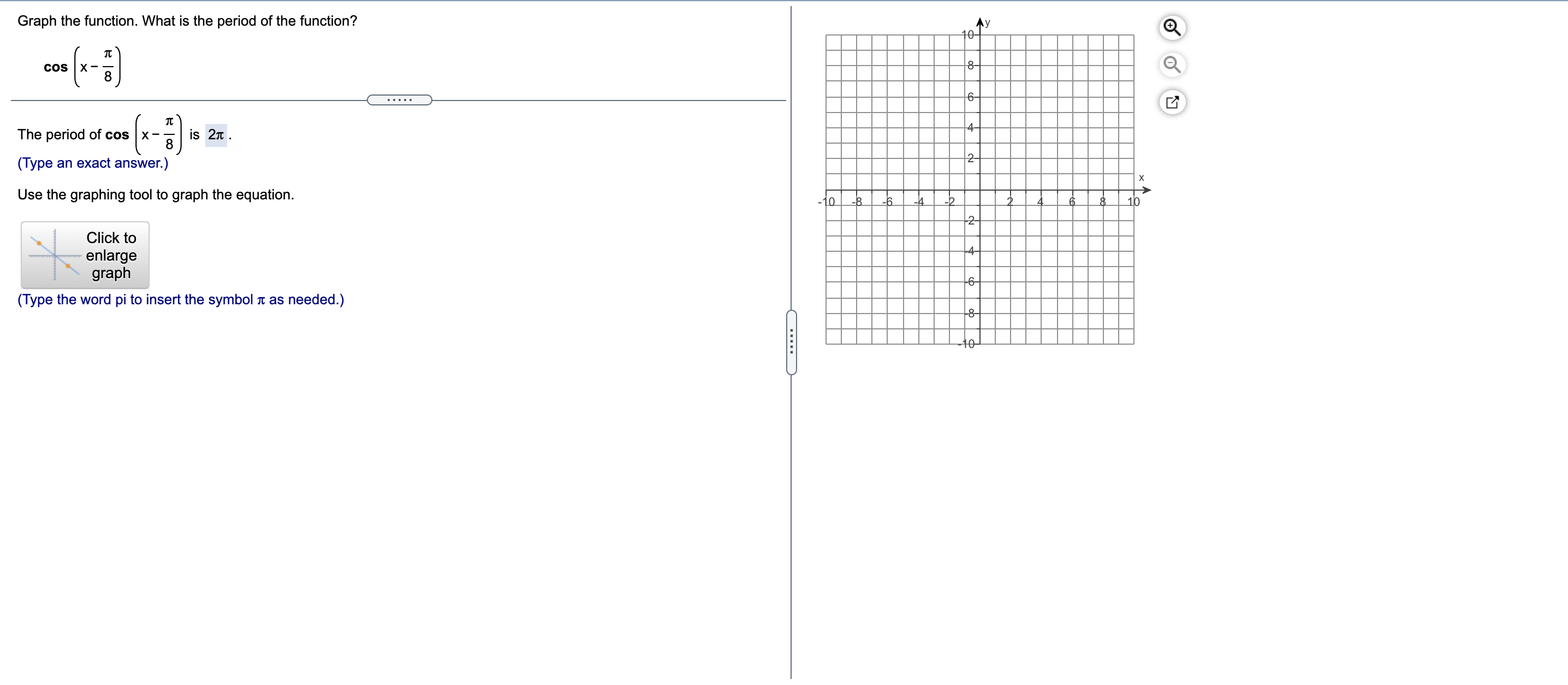  Graph the function. What is the period of the function? cos