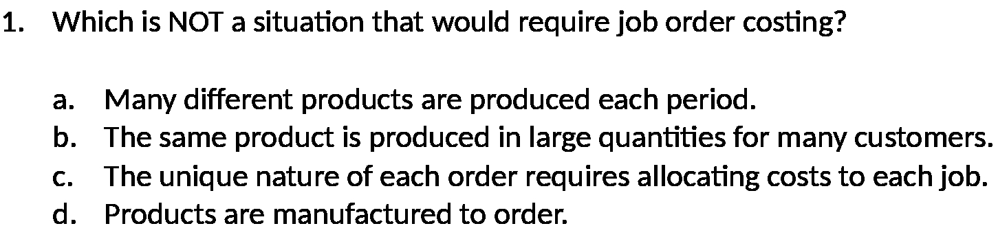  1. Which is NOT a situation that would require job order