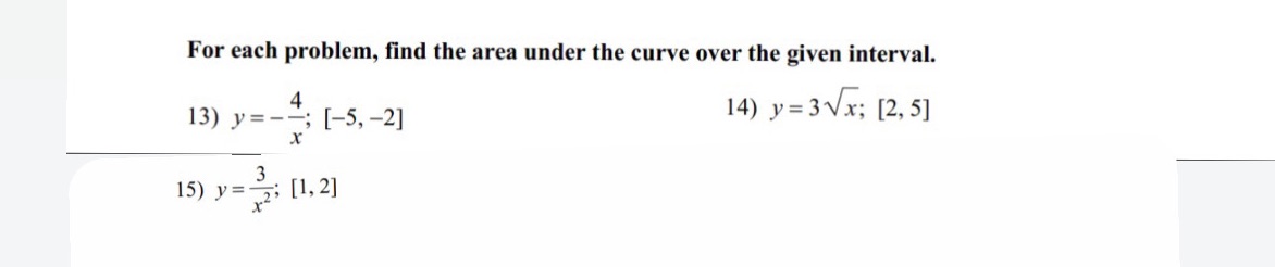 For each problem, nd the area under the curve over the