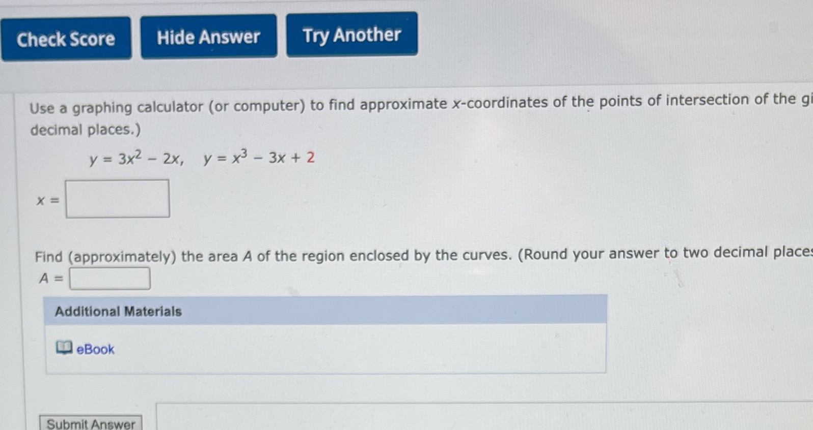 Check Score Hide Answer Try Another Use a graphing calculator (or