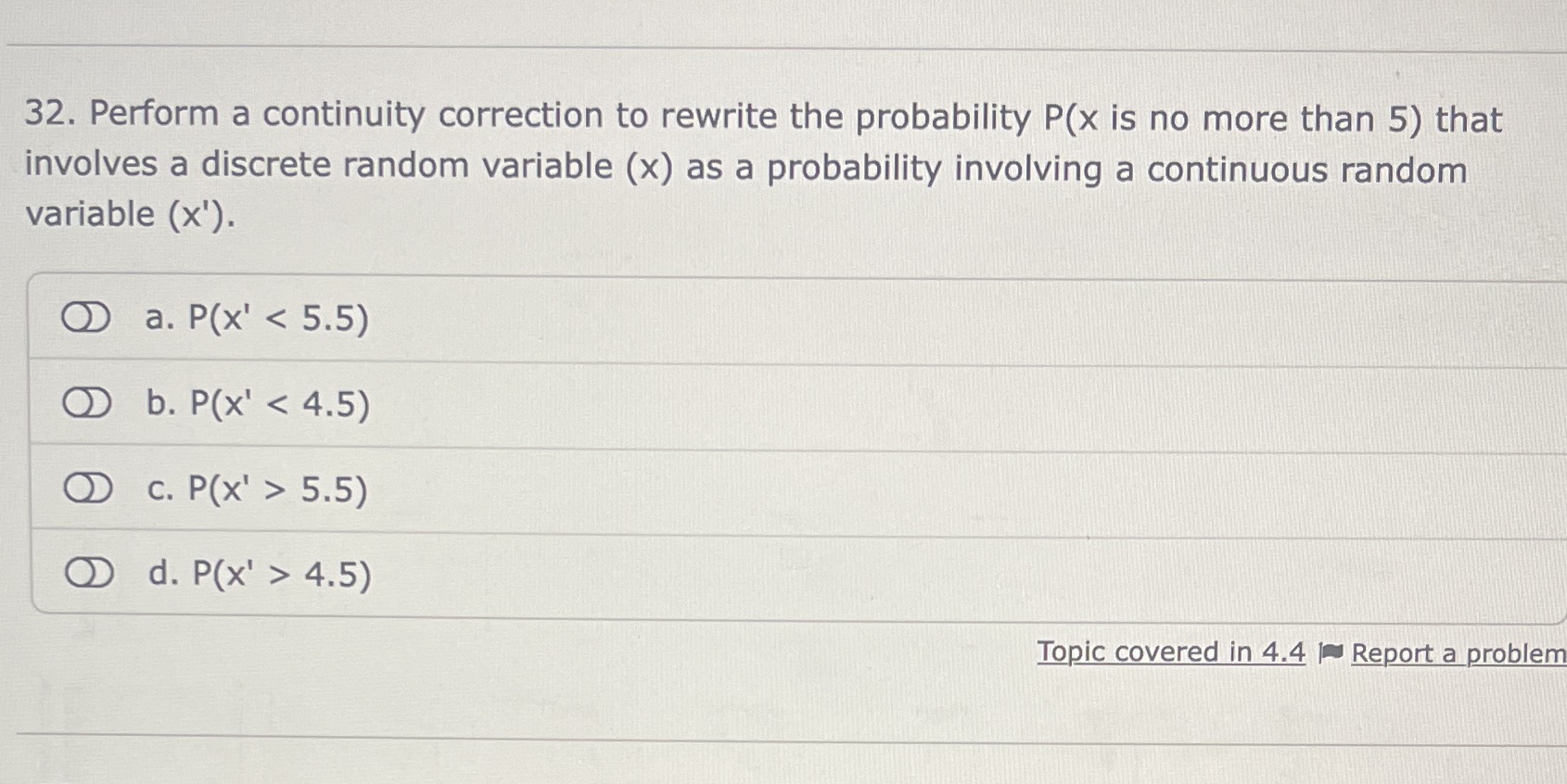  32. Perform a continuity correction to rewrite the probability P(x is