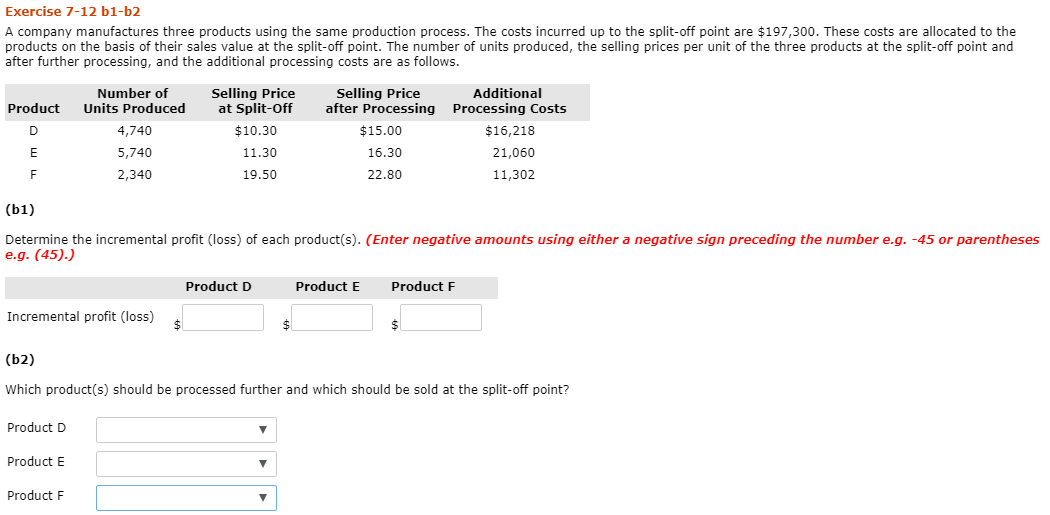 process. The costs incurred up to the split-off point are $197,300. These