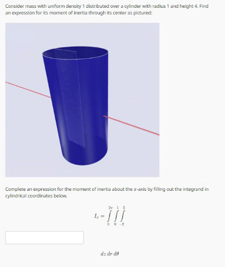 radius 1 and height 4. Find an expression for its moment of