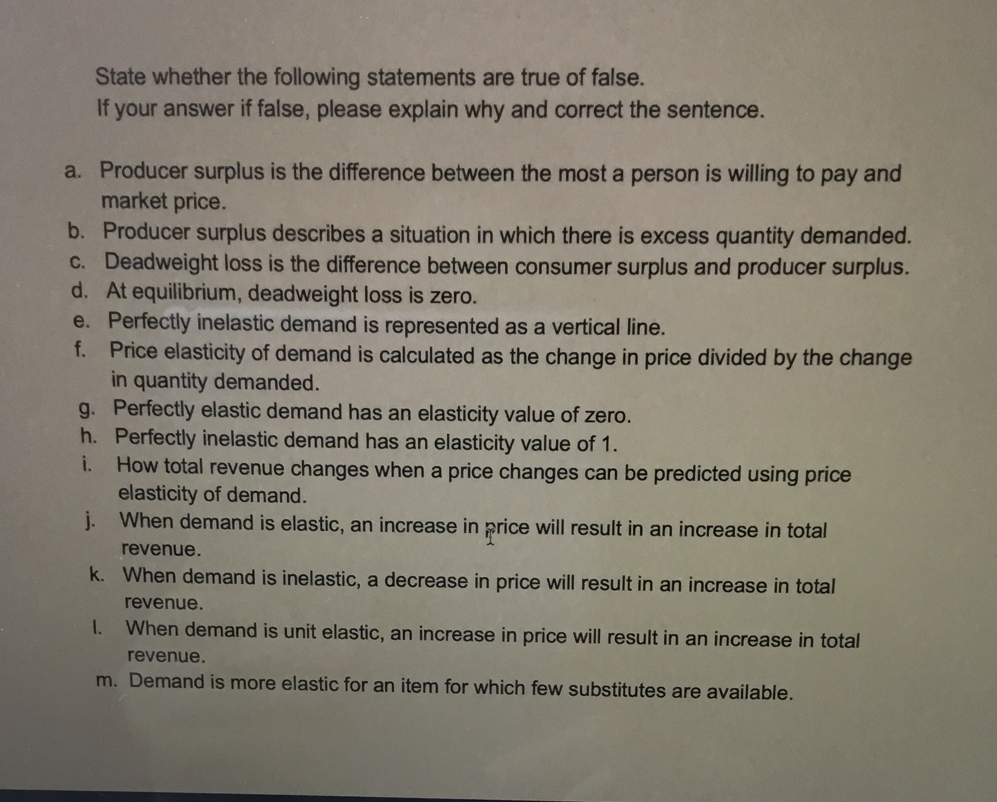 Please explain it detailed State whether the following statements are true