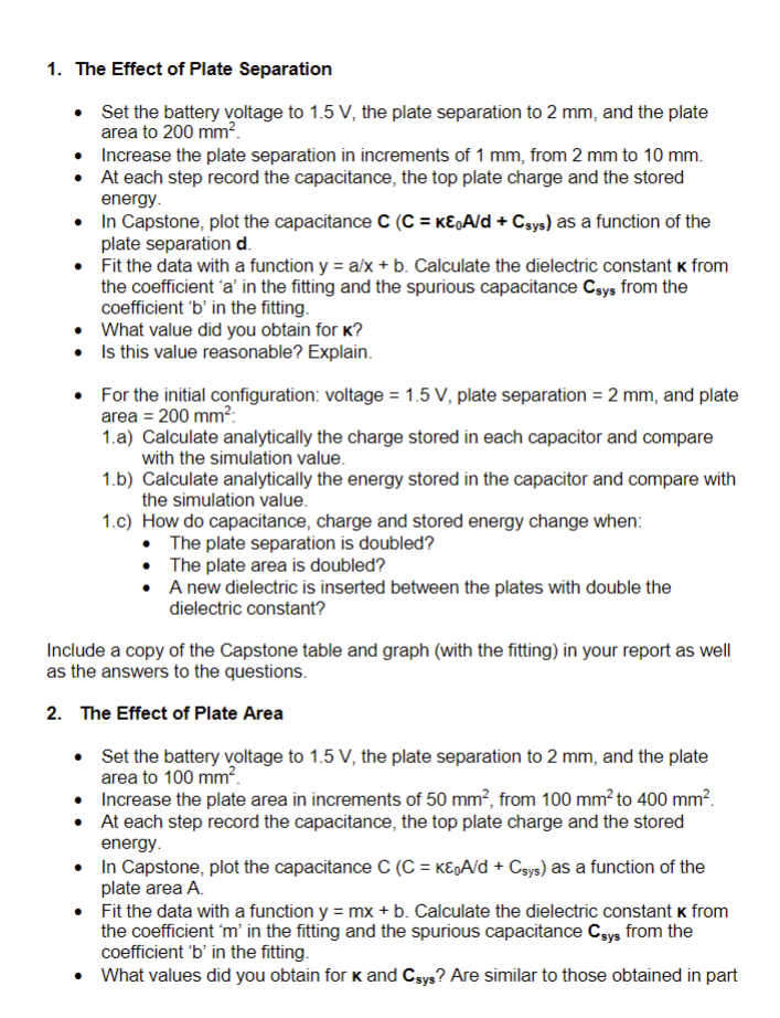 the plate area is changed. Other capacitance related parameters, such as stored
