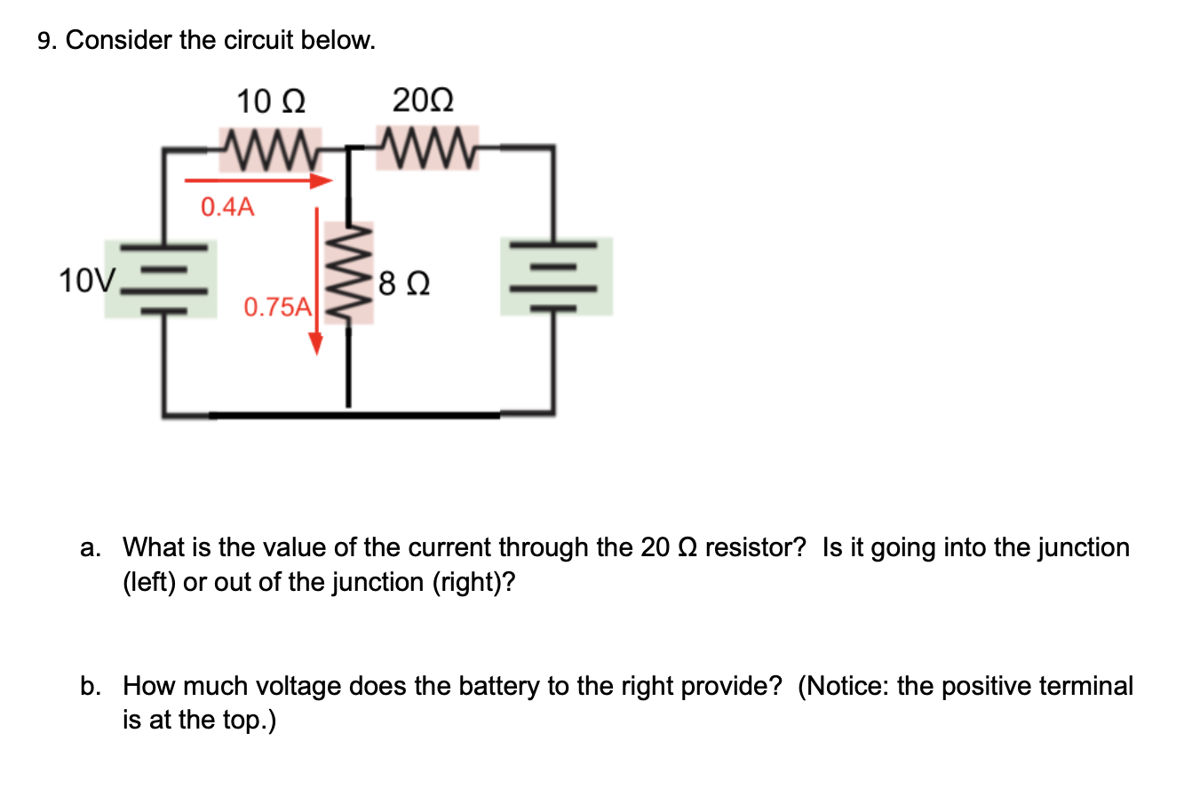  9. Consider the circuit below. 10 Q 200 a. What is