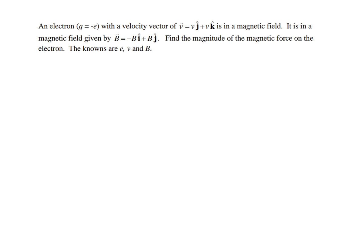  An electron (q : -e) with a velocity vector of if