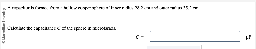 sphere of inner radius 28.2 cm and outer radius 35.2 cm. Calculate