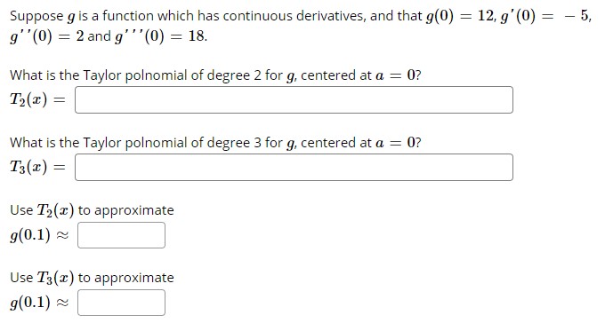 Suppose g is a function which has continuous derivatives, and that