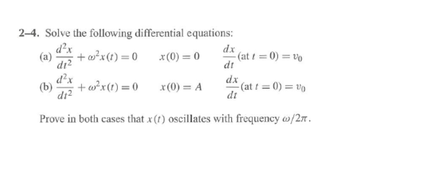  2-4. Solve the following differential equations: d2 x dx (a) d12