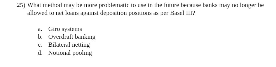  25) What method may be more problematic to use in the