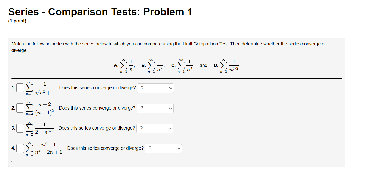 Series - Comparison Tests: Problem 1 (1 point) Match the following