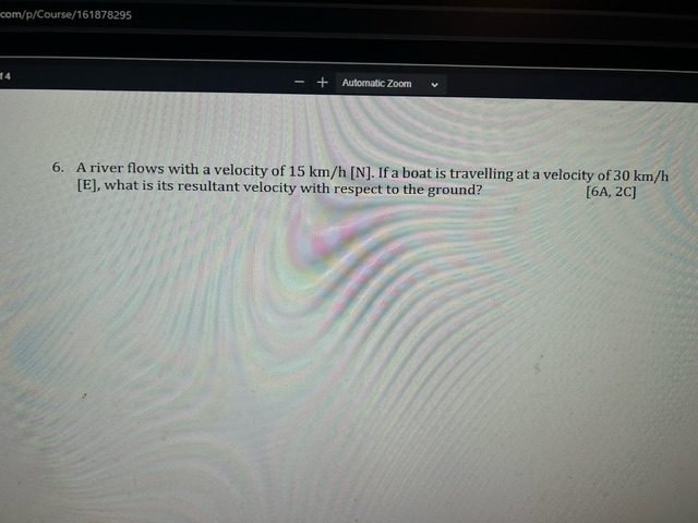 of 15 km/h [N]. If a boat is travelling at a velocity