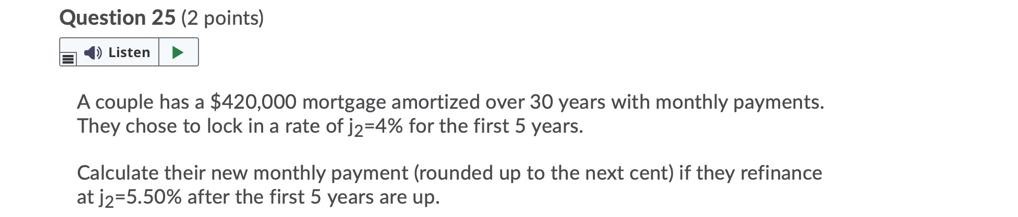  Question 25 (2 points) an A couple has a $420,000 mortgage