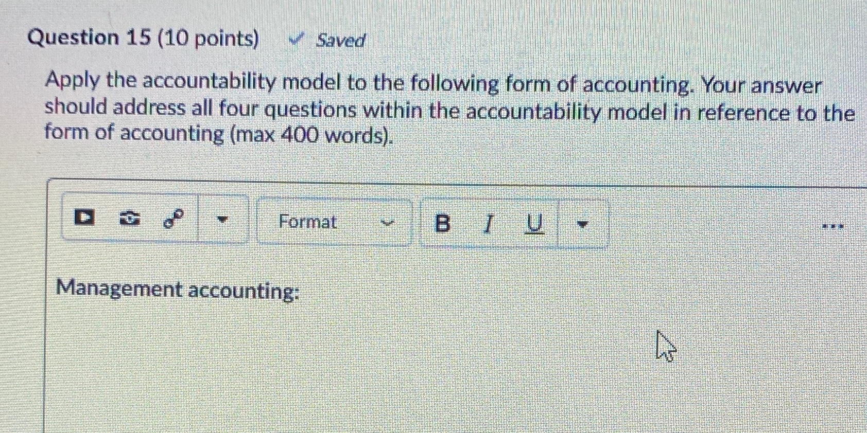  Question 15 (10 points) Saved Apply the accountability model to the