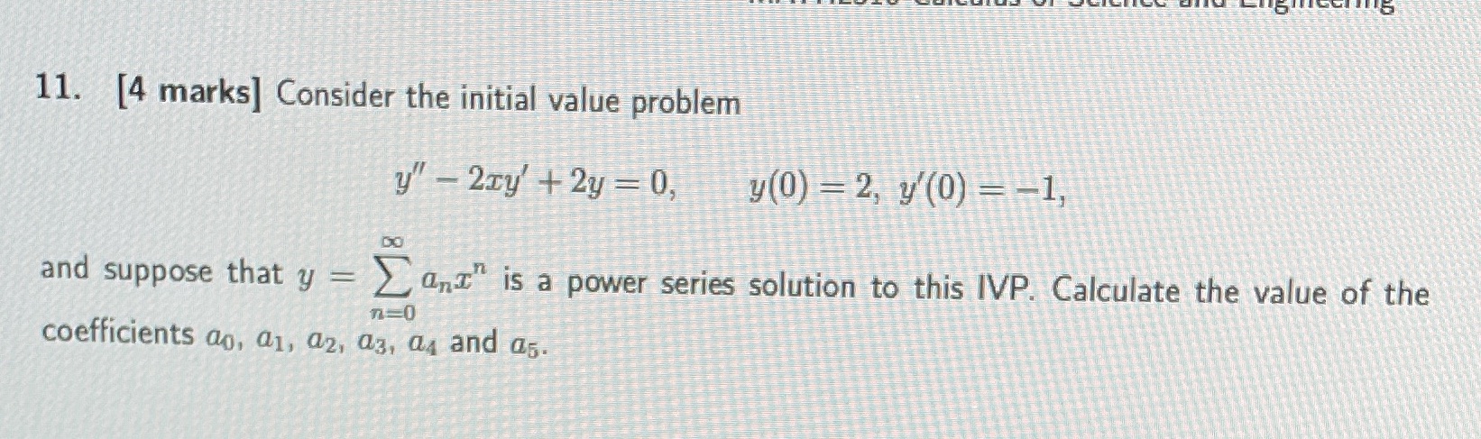  11. [4 marks] Consider the initial value problem y" - 2zy'