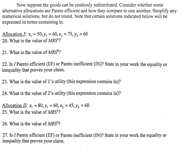 can be costlessly redistributed. Consider whether some alternative allocations are Pareto efficient