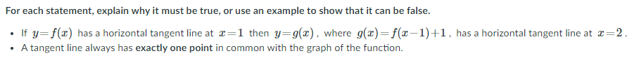  For each statement, explain why it must be true, or use