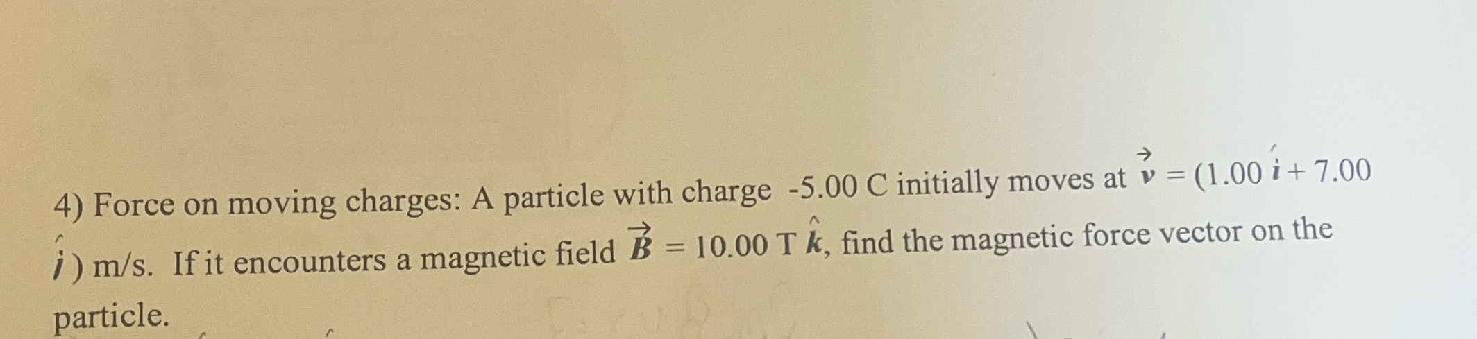 How would i solve this? 4) Force on moving charges: A