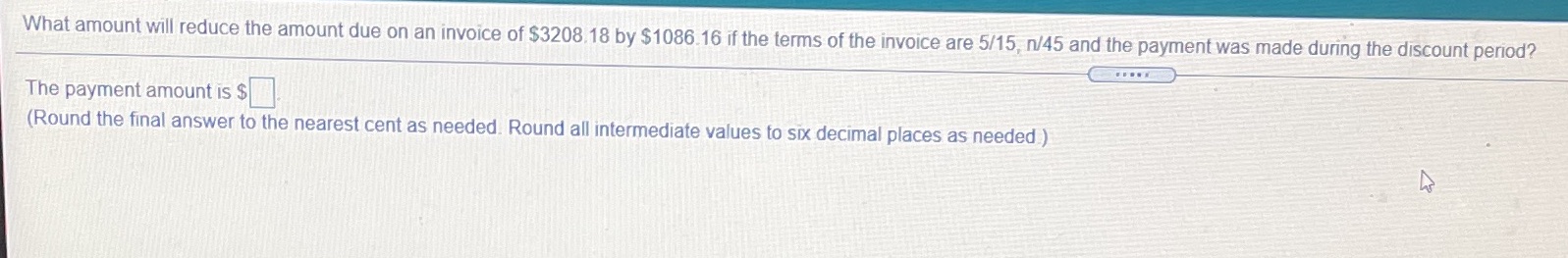 $3208.18 by $1086.16 if the terms of the invoice are 5/15, n/45