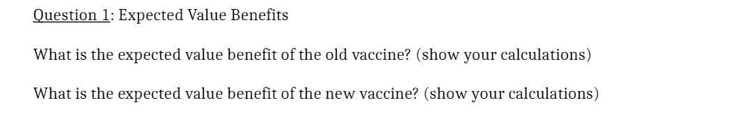 Question 1: Expected Value Benefits What is the expected value benefit of