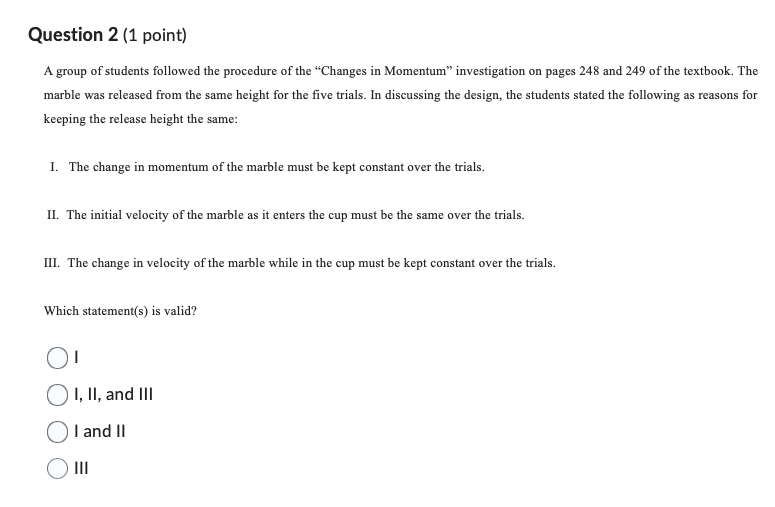 none of the above Question 2 (1 point) A hockey puck has