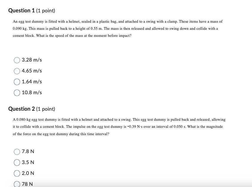 Based on the most relevant quantity of motion, you would least likely