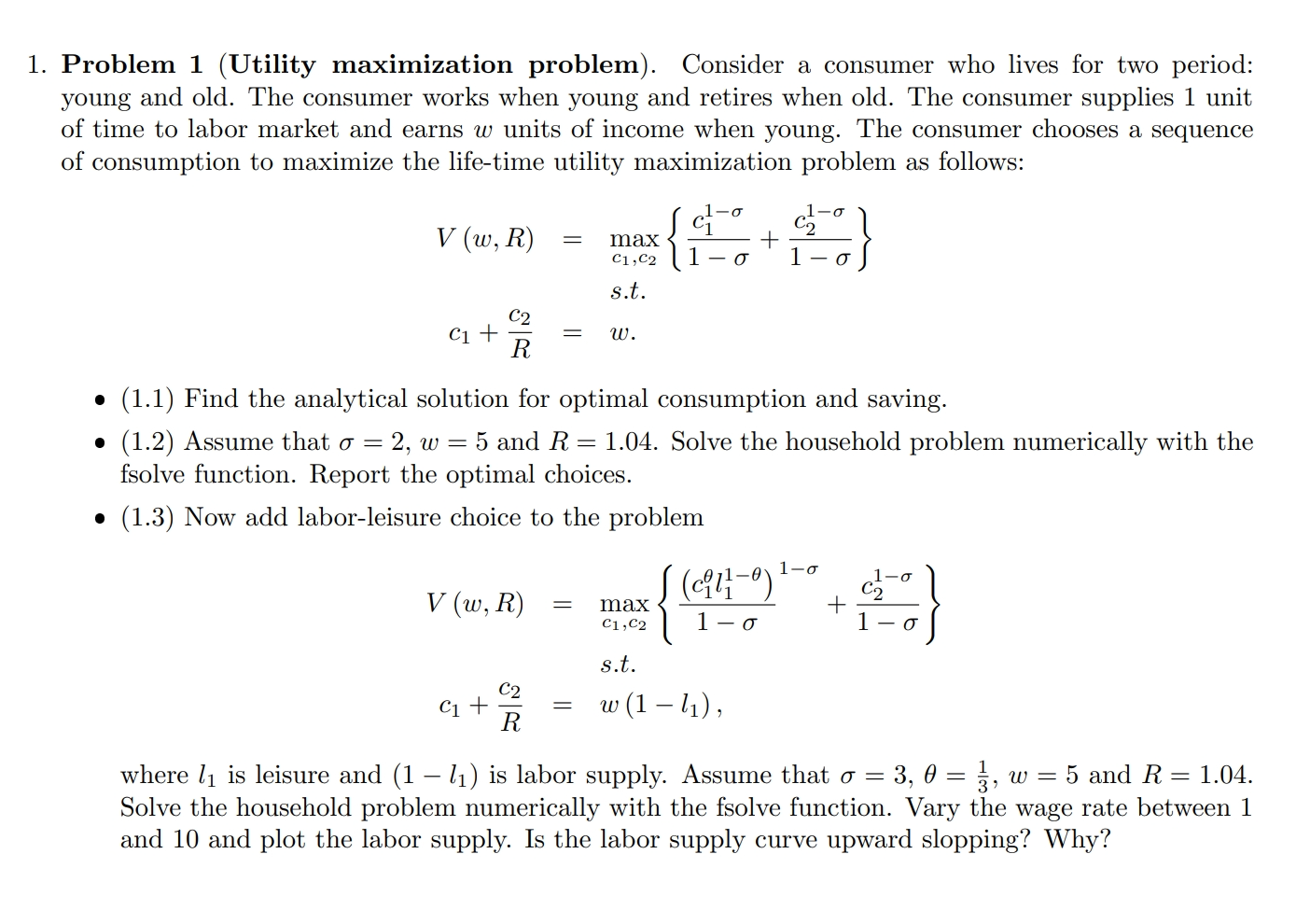  1. Problem 1 (Utility maximization problem]. Consider a consumer who lives