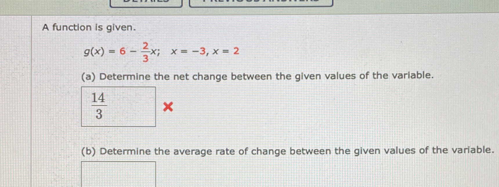 = -3, X = 2 3 (a) Determine the net change between
