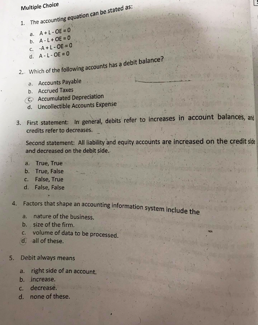 increased on the credit side and decreased on the debit side. a.