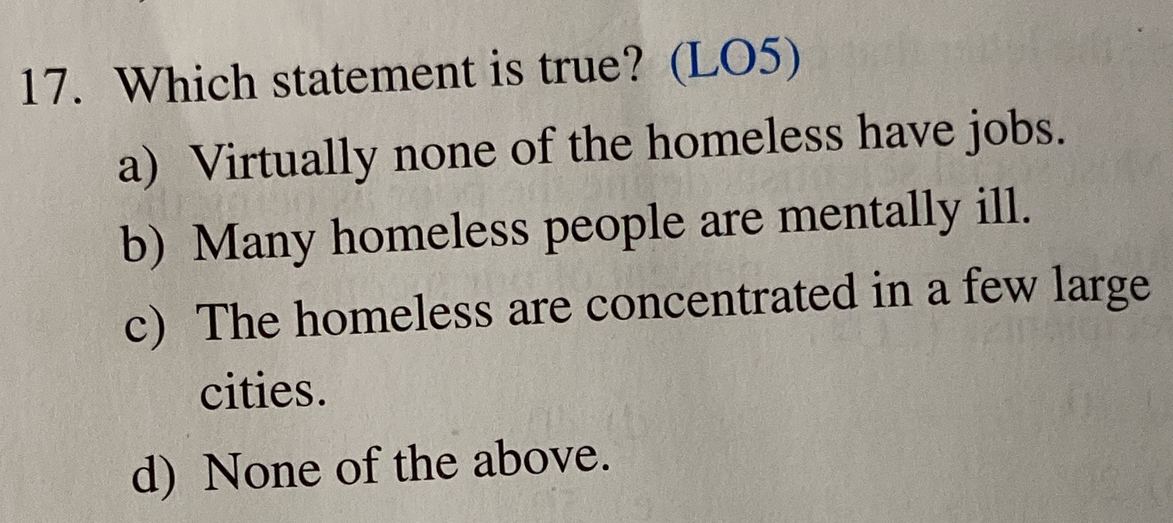  17. Which statement is true? (LO5) a) Virtually none of the
