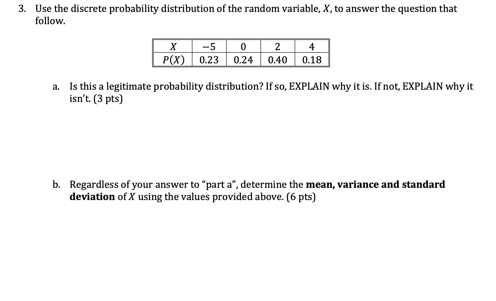 to answer the question that follow. a. Is this a legitimate probability