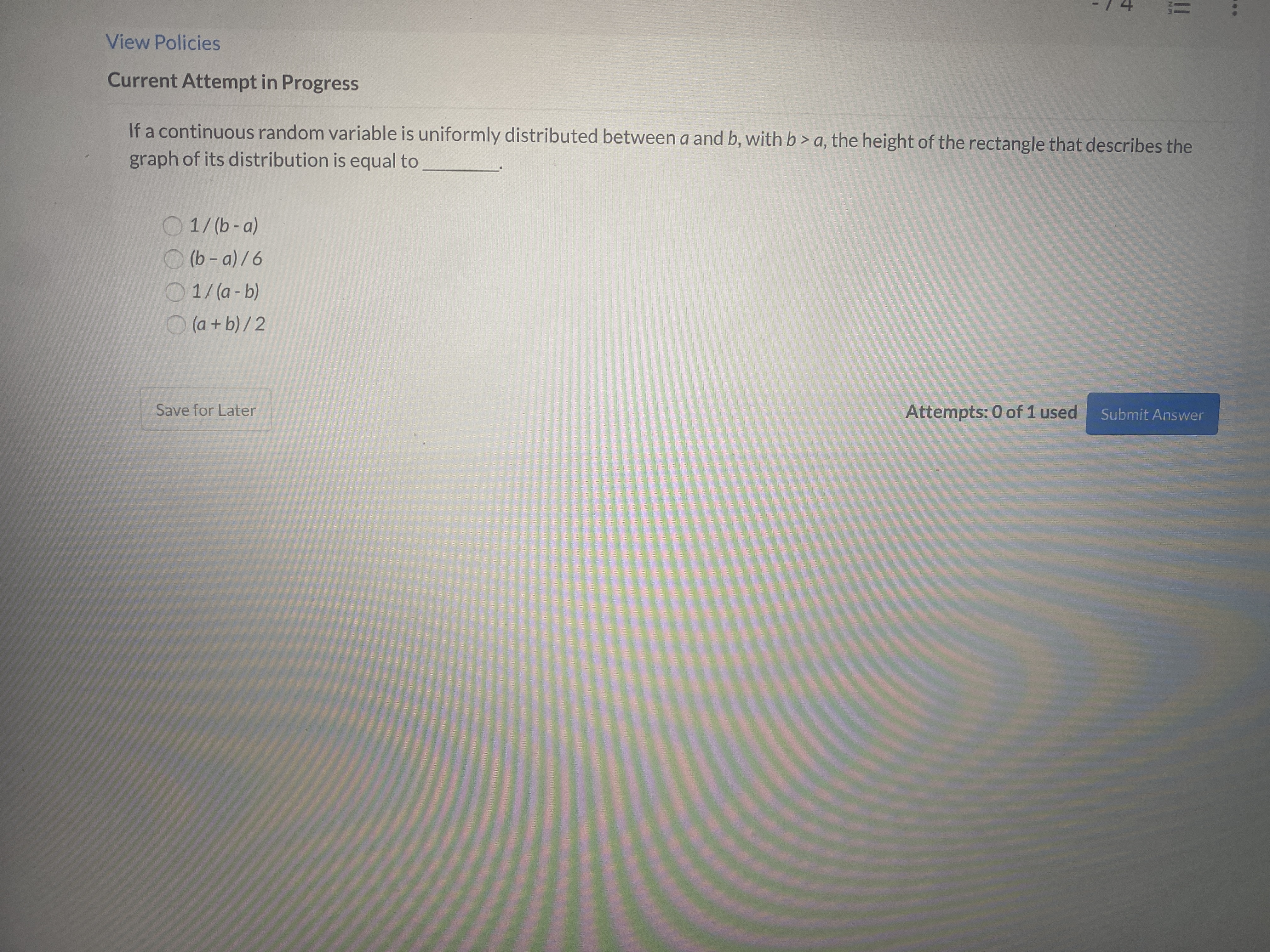 is uniformly distributed between a and b, with b > a, the