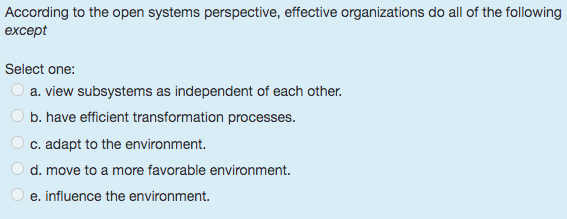  According to the open systems perspective, effective organizations do all of