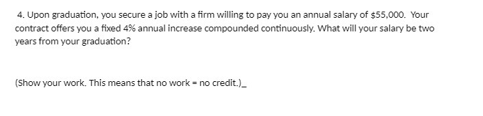 4. Upon graduation, you secure a job 1with a rm willing
