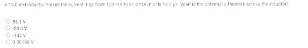 A 15.0 mi inductor makes the current d'op from 123 mA