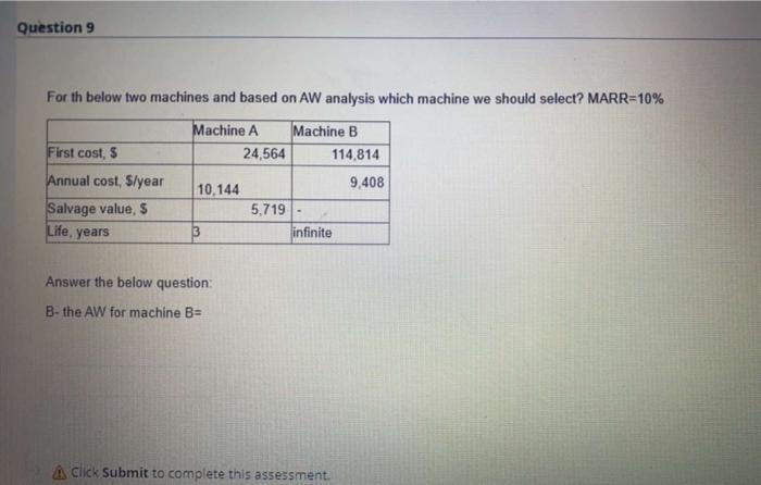 analysis which machine we should select? MARR=10% Machine A Machine B First