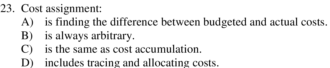 actual costs. B) is always arbitrary. C) is the same as cost