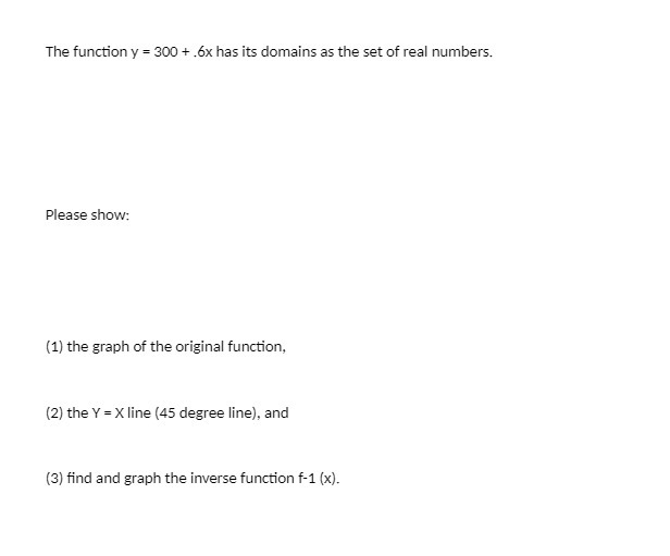  The function y = 300 + .6x has its domains as