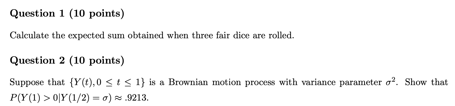  Question 1 (10 points) Calculate the expected sum obtained when three