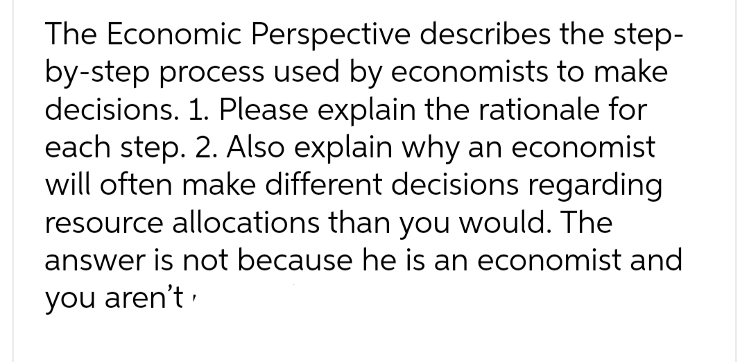 to make decisions. 1. Please explain the rationale for each step. 2.
