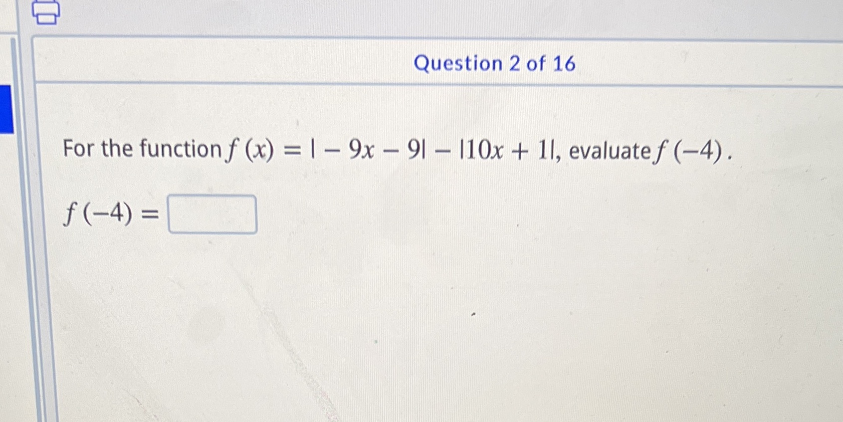 Question 2 of 16 For the function f (x) = I 9x