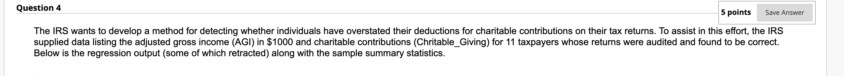  Question 4 5 points Save Answer The IRS wants to develop