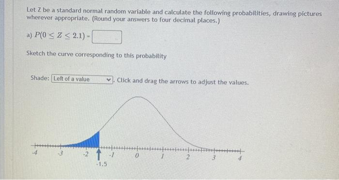  Let Z be a standard normal random variable and calculate the