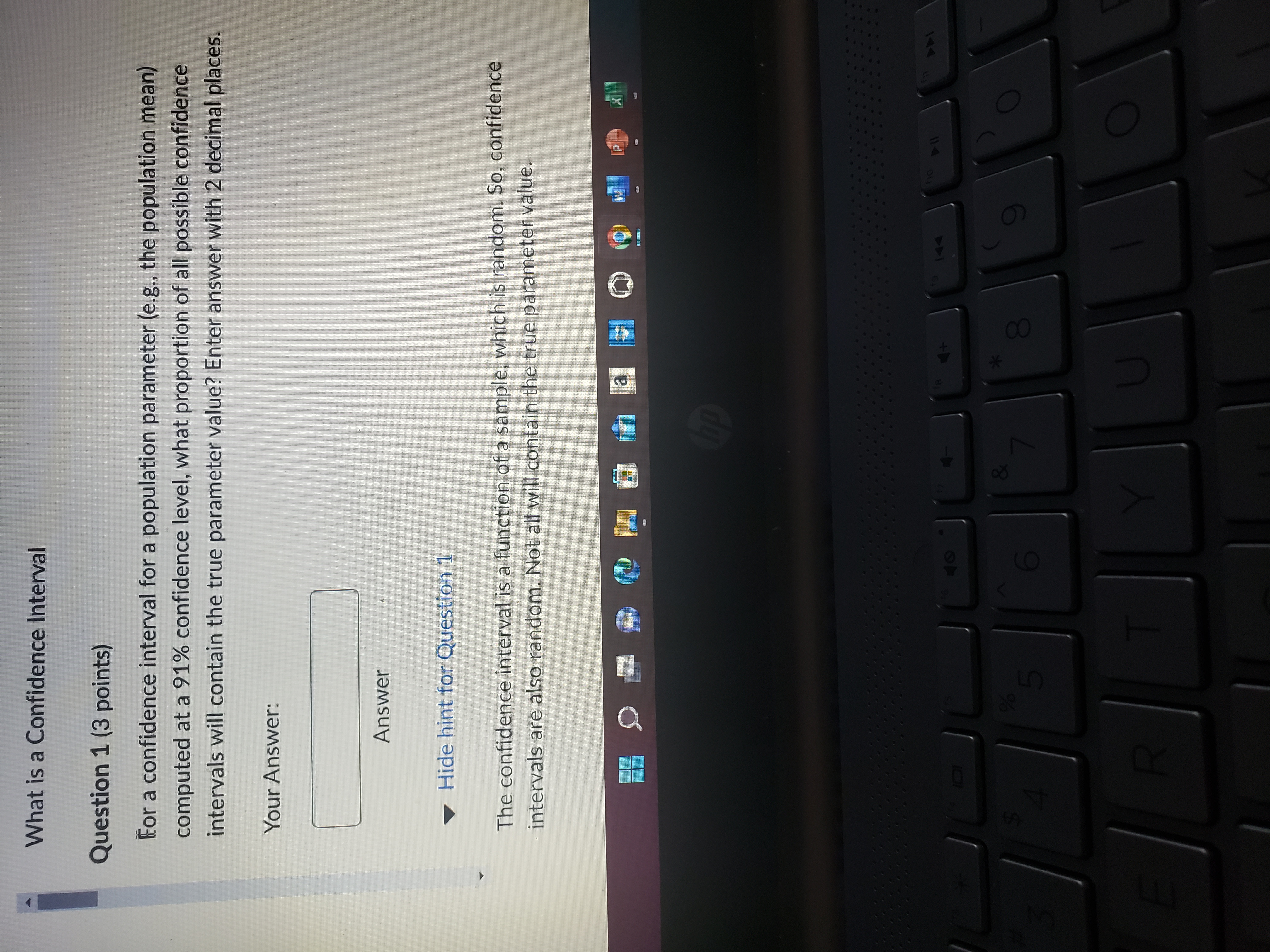 What is a Confidence Interval Question 1 (3 points) For a