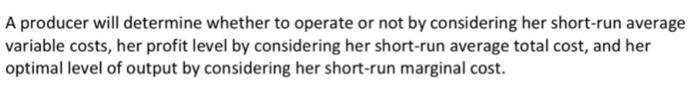  true , false or uncertain?with explanation A producer will determine whether