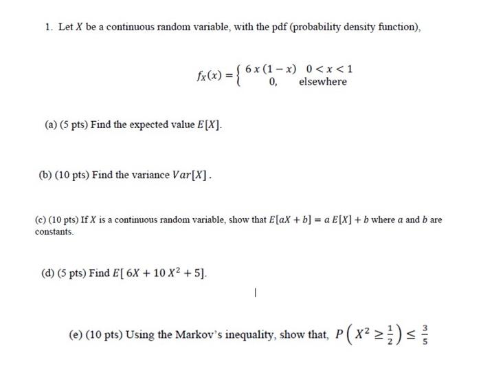 1. Let X be a continuous random variable, with the pdf (probability