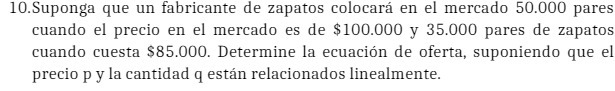 10.Suponga que un fabricante de zapatos colocar en el mercado 50.000 pares